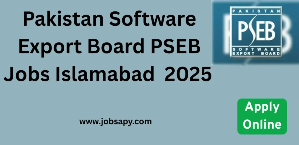 Pakistan Software Export Board PSEB Jobs Islamabad Jobs 2025 Online Register Now