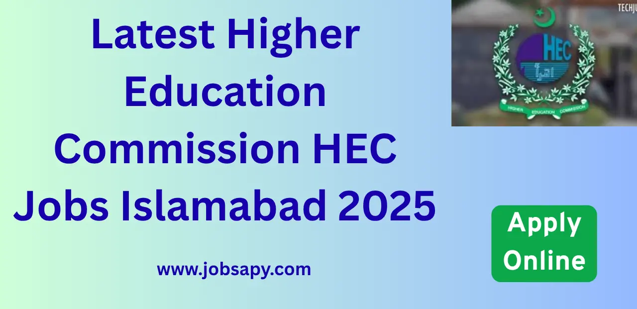 Latest Higher Education Commission HEC Jobs Islamabad 2025