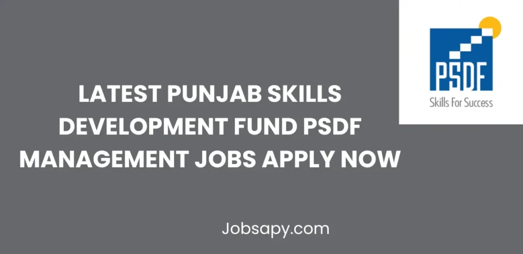 Latest Punjab Skills Development Fund PSDF Management Jobs Apply Now