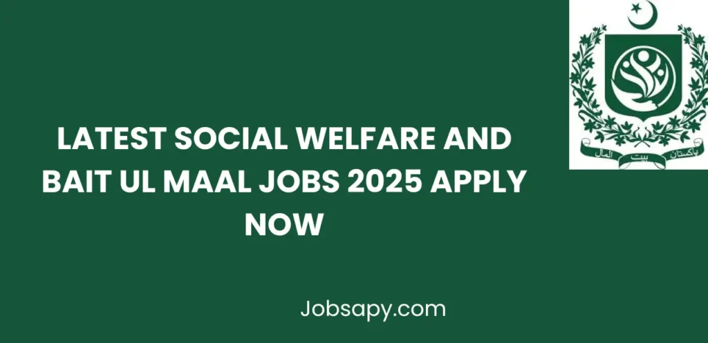 Latest Social Welfare And Bait ul Maal Jobs 2025 Apply Now