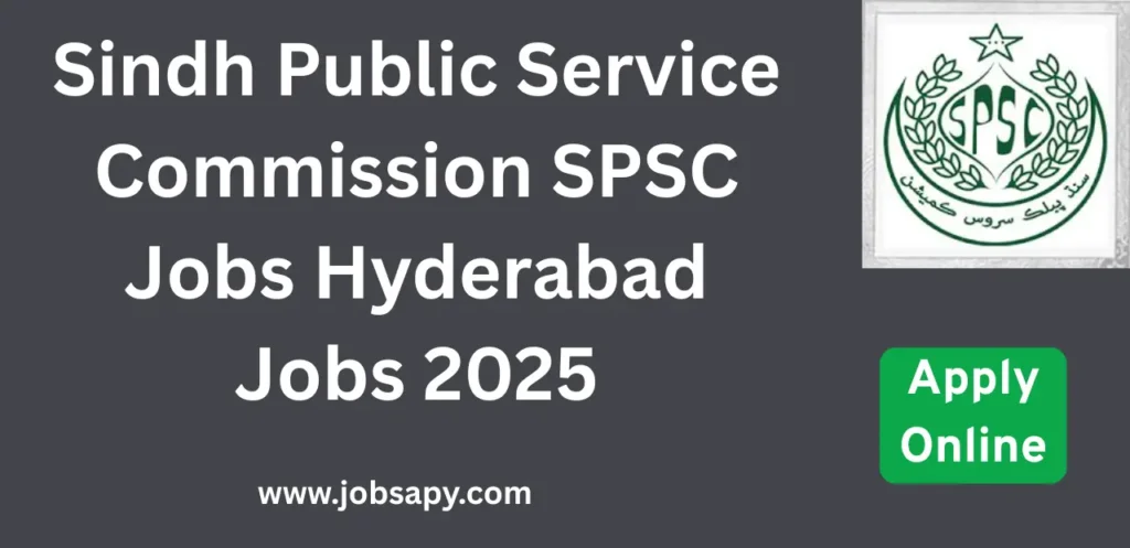 Sindh Public Service Commission SPSC Jobs Hyderabad Jobs 2025