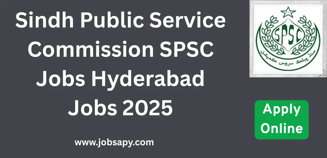 Sindh Public Service Commission SPSC Jobs Hyderabad Jobs 2025