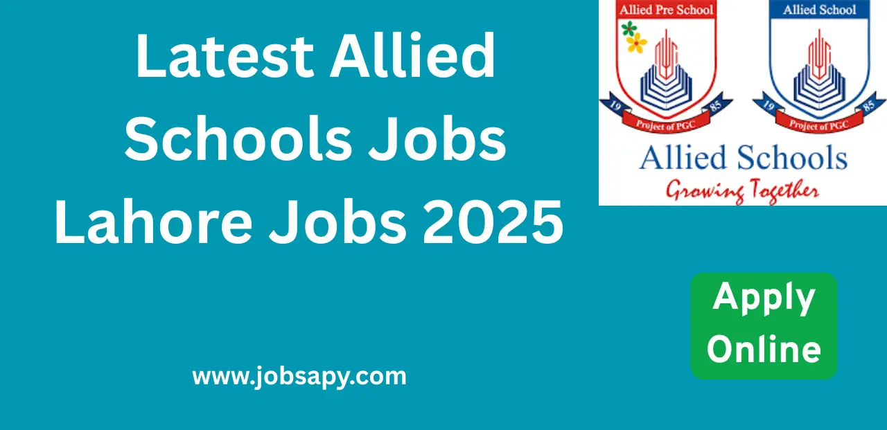 Latest Allied Schools Jobs Lahore Jobs 2025 – Apply Now