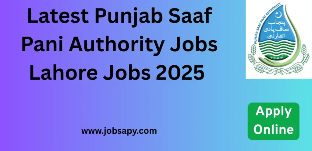 Latest Punjab Saaf Pani Authority Jobs Lahore Jobs 2025