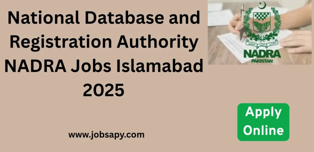 National Database and Registration Authority NADRA Jobs Islamabad Jobs 2025