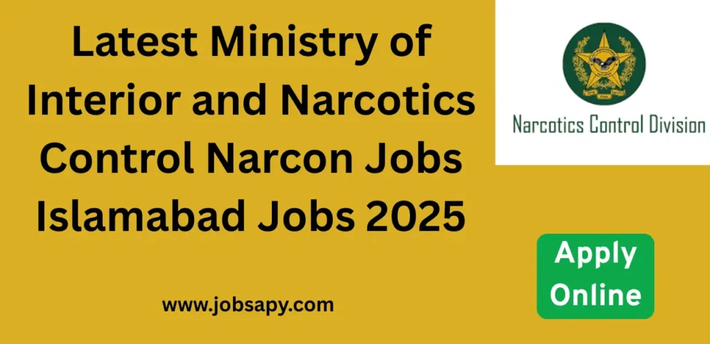 Latest Ministry of Interior and Narcotics Control Narcon Jobs Islamabad Jobs 2025